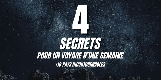 4 secrets d'un voyage d'une semaine (+10 pays incontournables) - Kovapak